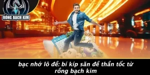 BẠC NHỚ LÔ ĐỀ: BÍ KÍP SĂN ĐỀ THẦN TỐC TỪ RỒNG BẠCH KIM
