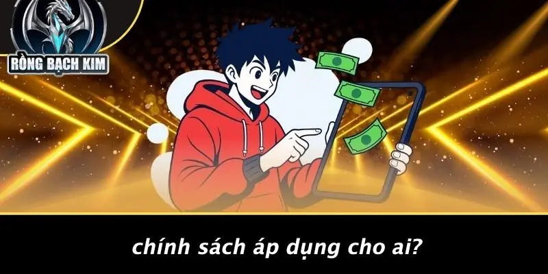 CHÍNH SÁCH BẢO MẬT: AN TOÀN VÀ BẢO VỆ NGƯỜI CHƠI CASINO Chính Sách Áp Dụng Cho Ai?