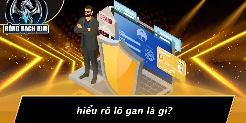LÔ GAN: BÍ QUYẾT SĂN RỒNG BẠCH KIM GIÚP BẠN THẮNG LỚN Hiểu Rõ Lô Gan Là Gì?