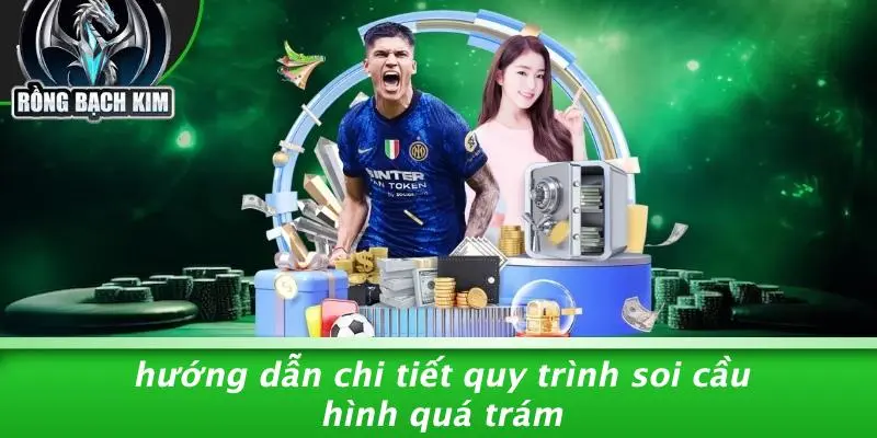 SOI CẦU HÌNH QUÁ TRÁM: KỸ THUẬT NỔI BẬT XOAY CHUYỂN VÁN BÀI TRÊN RỒNG BẠCH KIM Hướng Dẫn Chi Tiết Quy Trình Soi Cầu Hình Quá Trám