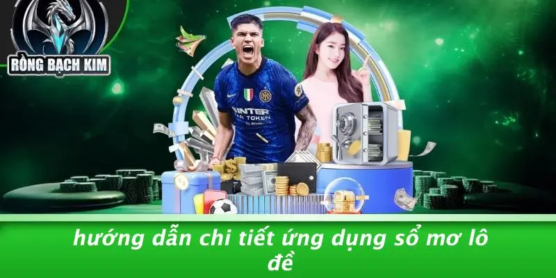 SỔ MƠ LÔ ĐỀ: GIẢI MÃ GIẤC MƠ VÀ CHIẾN THUẬT CASINO Hướng Dẫn Chi Tiết Ứng Dụng Sổ Mơ Lô Đề