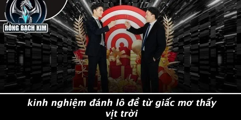 Kinh Nghiệm Đánh Lô Đề Từ Giấc Mơ Thấy Vịt Trời