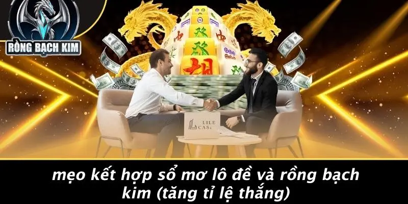 SỔ MƠ LÔ ĐỀ: GIẢI MÃ GIẤC MƠ VÀ CHIẾN THUẬT CASINO Mẹo Kết Hợp Sổ Mơ Lô Đề Và Rồng Bạch Kim (tăng Tỉ Lệ Thắng)