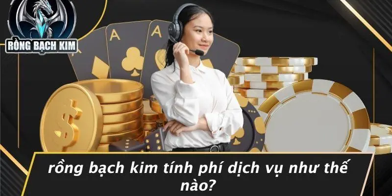 XỔ SỐ MIỀN TRUNG: MẸO SĂN GIẢI ĐẶC BIỆT RỒNG BẠCH KIM Rồng Bạch Kim Tính Phí Dịch Vụ Như Thế Nào?