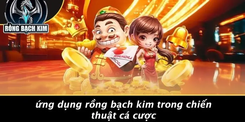 MƠ SINH EM BÉ: DỰ BÁO MAY MẮN NHẤT CHO CƯỢC THỦ SÒNG BÀI Ứng Dụng Rồng Bạch Kim Trong Chiến Thuật Cá Cược
