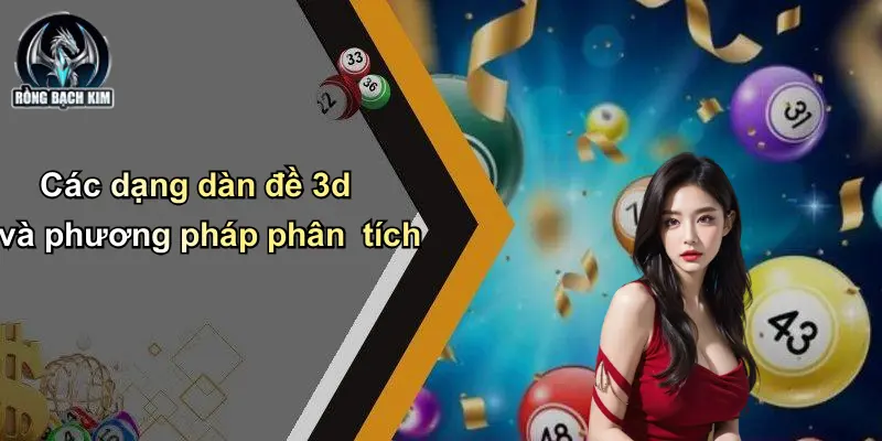 Các dạng dàn đề 3d và phương pháp phân tích