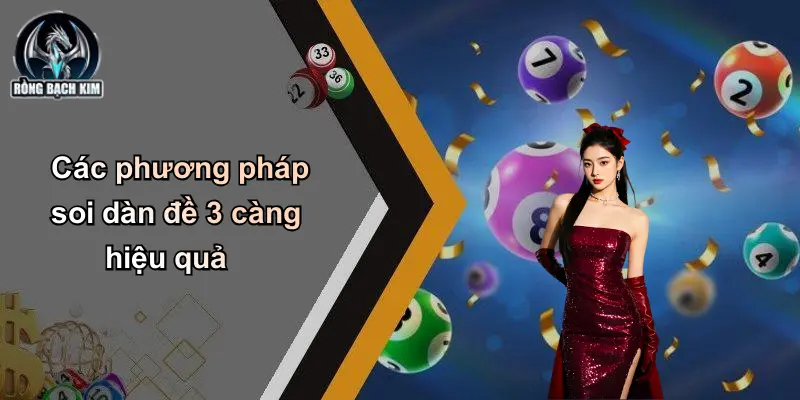 Các phương pháp soi dàn đề 3 càng hiệu quả