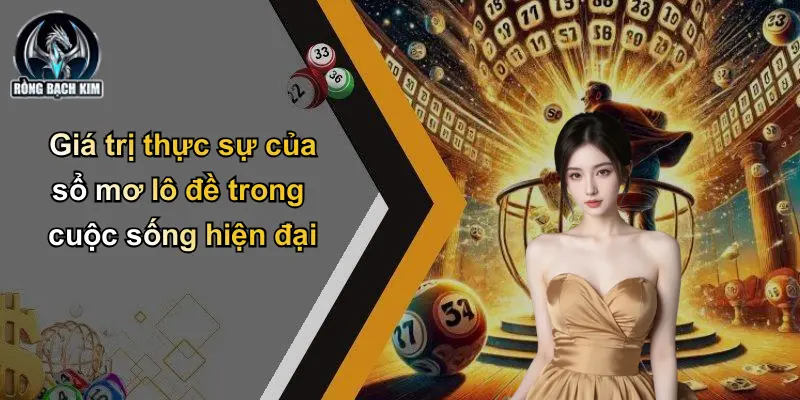 Giá trị thực sự của sổ mơ lô đề trong cuộc sống hiện đại