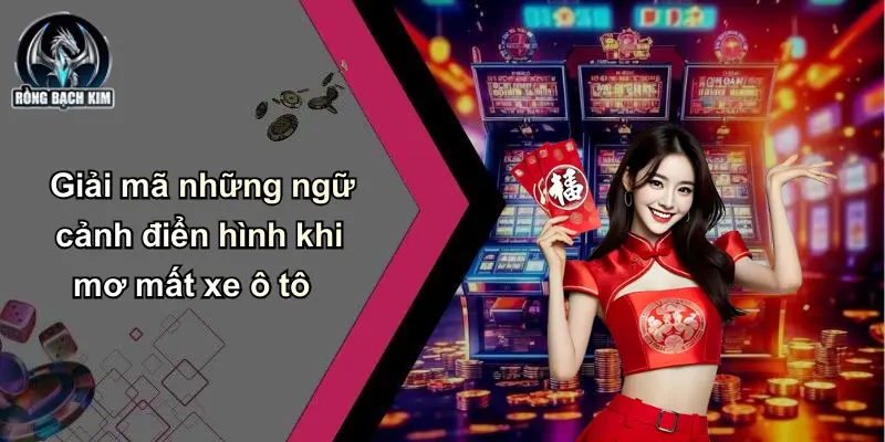 Giải mã những ngữ cảnh điển hình khi mơ mất xe ô tô