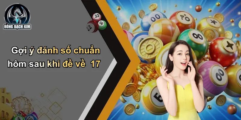 Gợi ý đánh số chuẩn hôm sau khi đề về 17