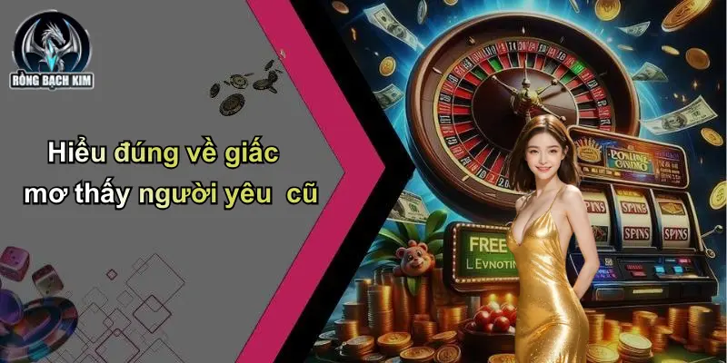 Hiểu đúng về giấc mơ thấy người yêu cũ