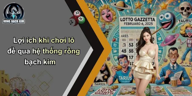 Lợi ích khi chơi lô đề qua hệ thống rồng bạch kim