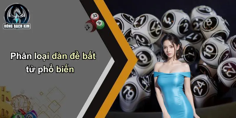 Phân loại dàn đề bất tử phổ biến