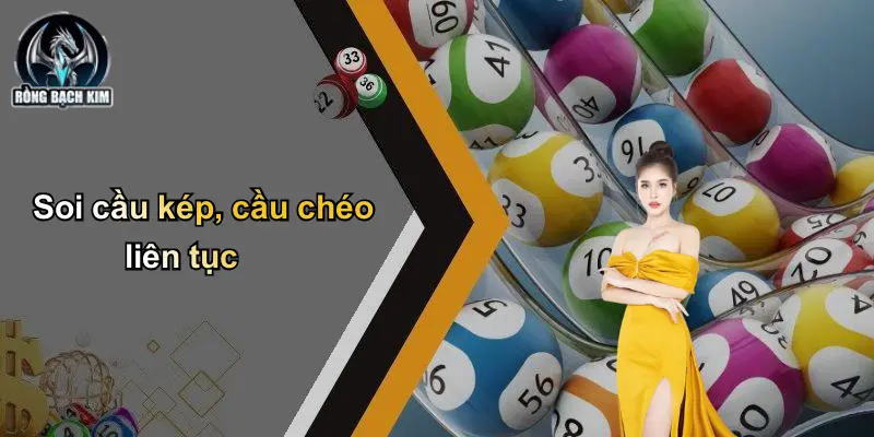 Soi cầu kép, cầu chéo liên tục