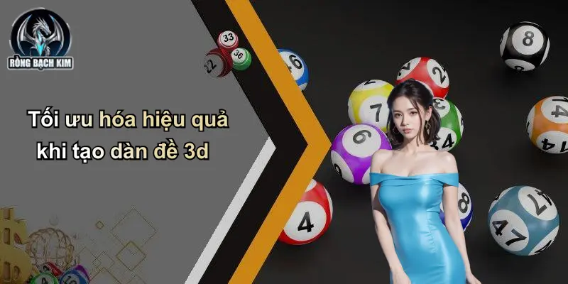 Tối ưu hóa hiệu quả khi tạo dàn đề 3d