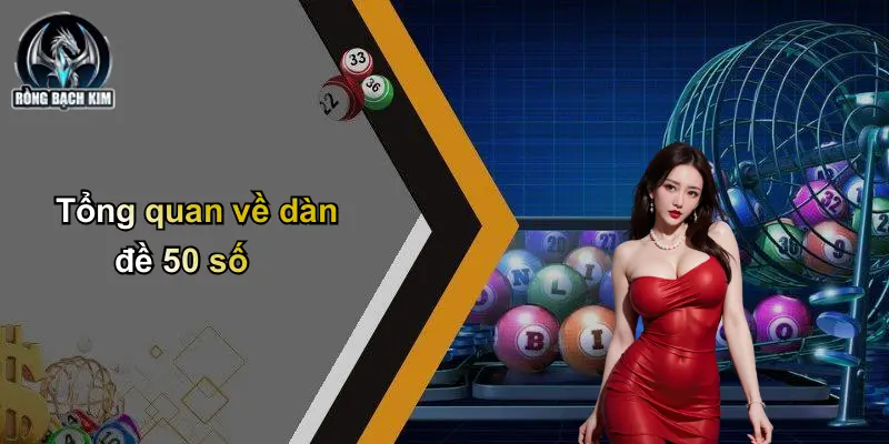 Tổng quan về dàn đề 50 số