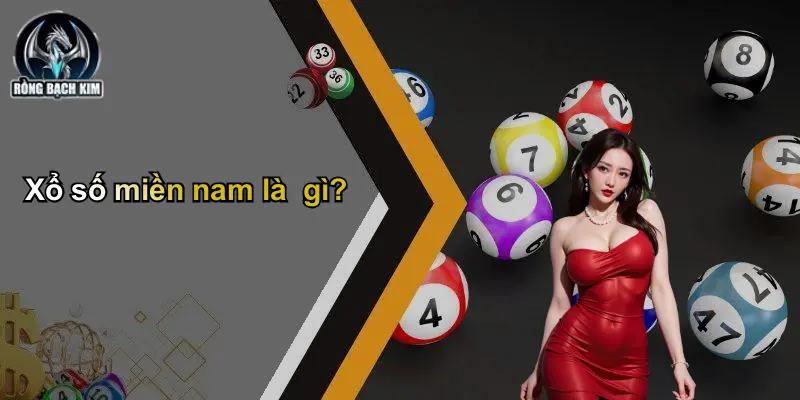 Xổ số miền nam là gì?