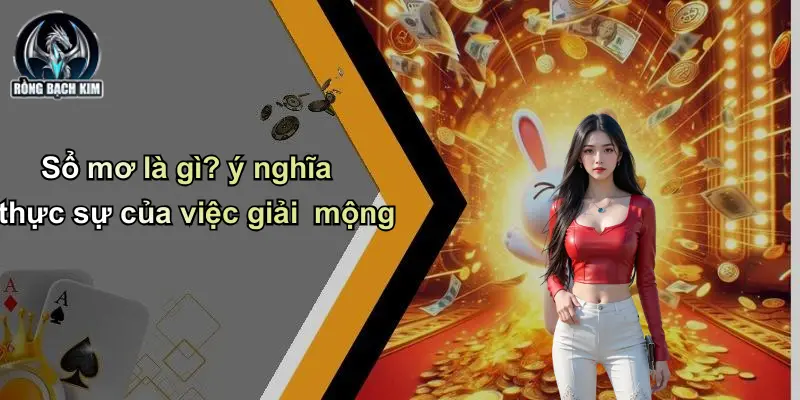 Sổ mơ là gì? ý nghĩa thực sự của việc giải mộng